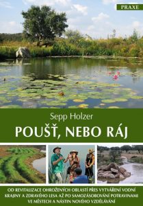 Sepp Holzer, Poušť nebo ráj