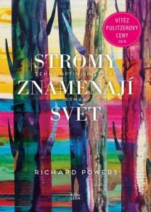 Richard Powers, Stromy znamenají svět